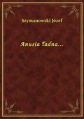 Anusia ładna... - ebook