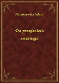 Do przyjaciela smutnego - ebook