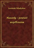 Hazardy : powieść współczesna - ebook