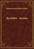 Kochałem - kocham - ebook