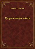 Na gwiezdnym szlaku - ebook