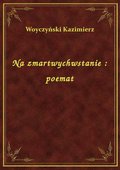 Na zmartwychwstanie : poemat - ebook