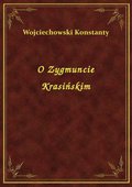 O Zygmuncie Krasińskim - ebook