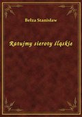 Ratujmy sieroty śląskie - ebook