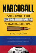 Narcoball. Futbol, kartele i śmierć w Kolumbii Pablo Escobara - ebook