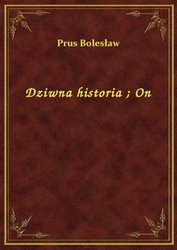 : Dziwna historia. On - ebook