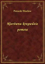 : Nierówna krzywdzie pomsta - ebook