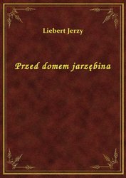 : Przed domem jarzębina - ebook