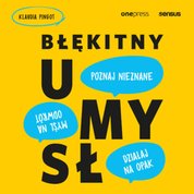 : Błękitny umysł. Myśl na odwrót, działaj na opak, poznaj nieznane! - audiobook