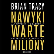 : Nawyki warte miliony. Jak nauczyć się zachowań przynoszących bogactwo - audiobook