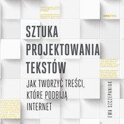 : Sztuka projektowania tekstów. Jak tworzyć treści, które podbiją internet - audiobook