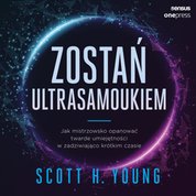 : Zostań ultrasamoukiem. Jak mistrzowsko opanować twarde umiejętności w zadziwiająco krótkim czasie - audiobook