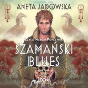 : Szamański blues (Trylogia szamańska 1) - audiobook