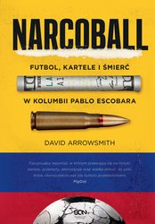 : Narcoball. Futbol, kartele i śmierć w Kolumbii Pablo Escobara - ebook